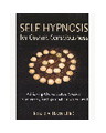 Self Hypnosis for Cosmic Consciousness: Achieving Altered States, Mystical Experiences, and Spiritual Enlightenment