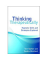 Thinking Therapeutically: Hypnotic Skills and Strategies Explored